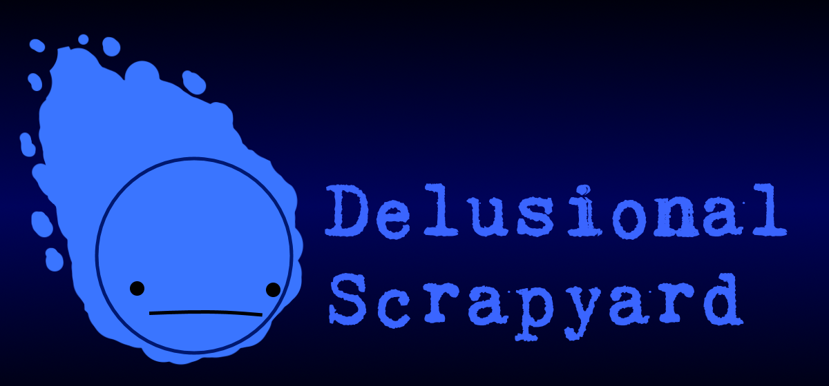 Delusional Scrapyard